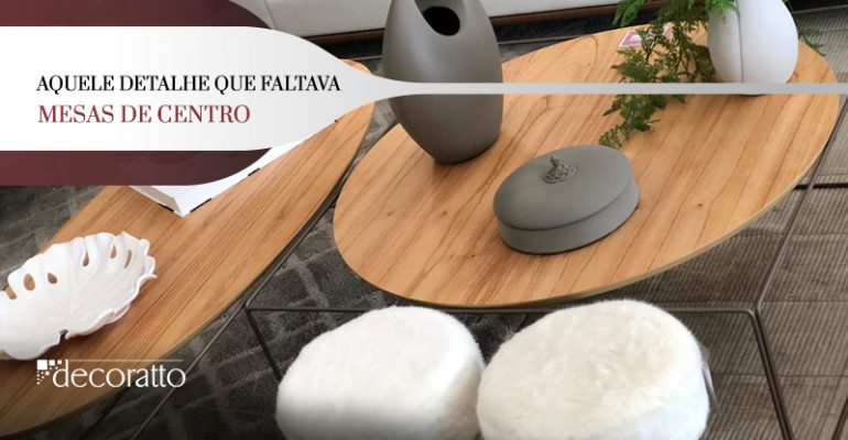 Featured image for “Aquele detalhe que faltava: Mesas de Centro”